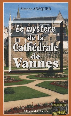 LE MYSTERE DE LA CATHEDRALE DE VANNES