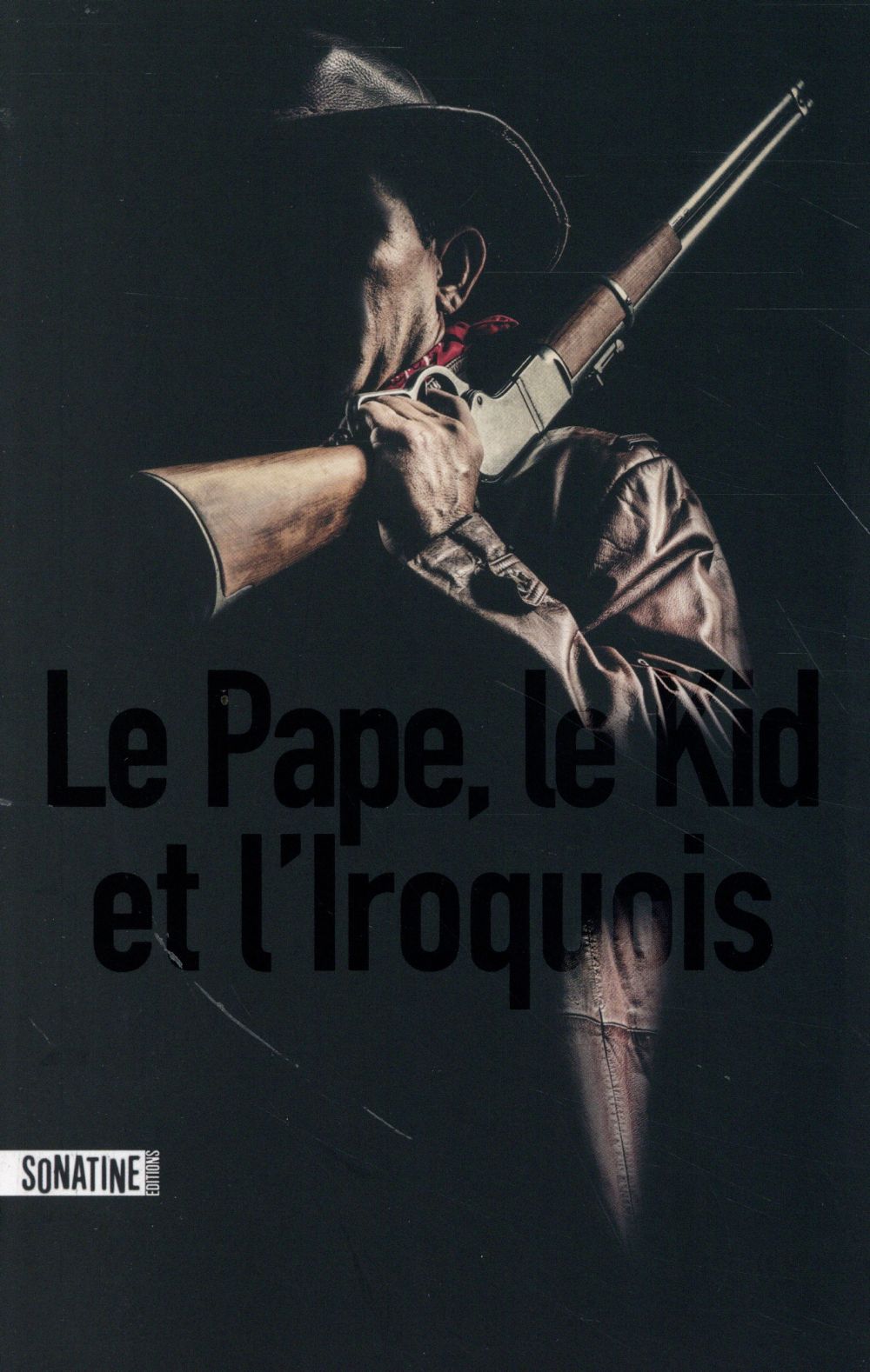 LE PAPE, LE KID ET L'IROQUOIS