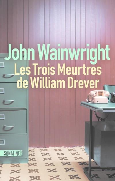 LES TROIS MEURTRES DE WILLIAM DREVER