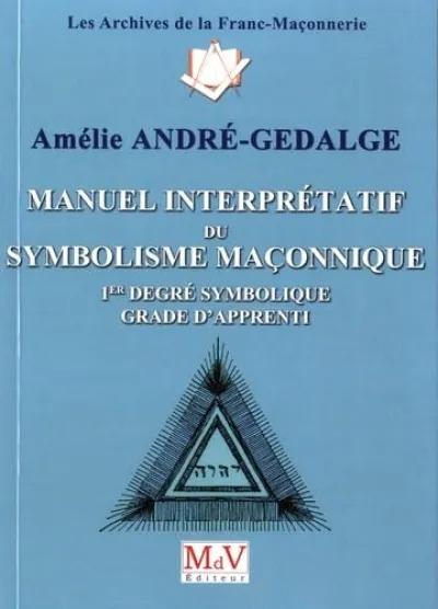 N.10 MANUEL INTERPRETATIF DU SYMBOLISME MACONNIQUE, 1ER DEGRE SYMBOLIQUE, GRADE D'APPRENTI0