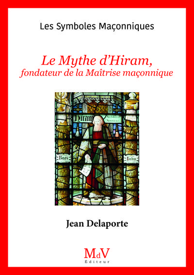 N.77 LE MYTHE D'HIRAM, FONDATEUR DE LA MAITRISE MACONNIQUE