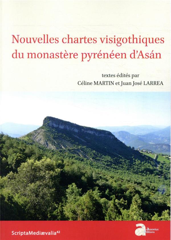 NOUVELLES CHARTES VISIGOTHIQUES DU MONASTERE PYRENEEN D'ARSAN NOUVELLES CHARTES VISIGOTHIQUES DU MONASTERE PYRENEEN D'ARSAN