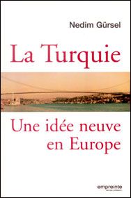 LA TURQUIE UNE IDEE NEUVE EN EUROPE