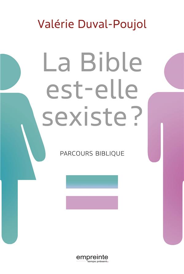 LA BIBLE EST-ELLE SEXISTE? PARCOURS BIBLIQUE