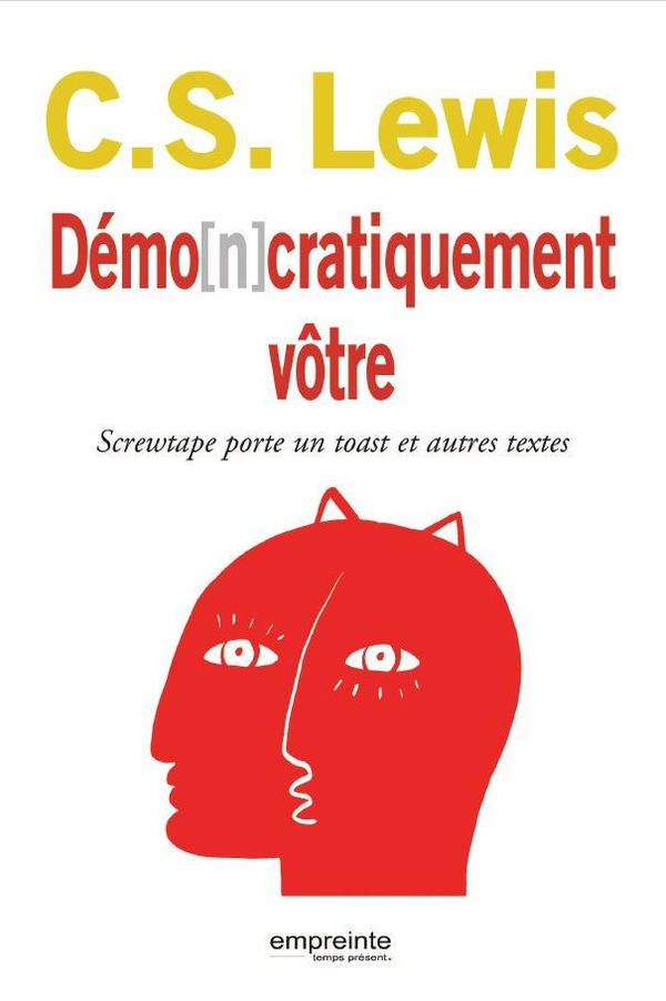 DEMO[N]CRATIQUEMENT VOTRE - SCREWTAPE PORTE UN TOAST ET AUTRES TEXTES