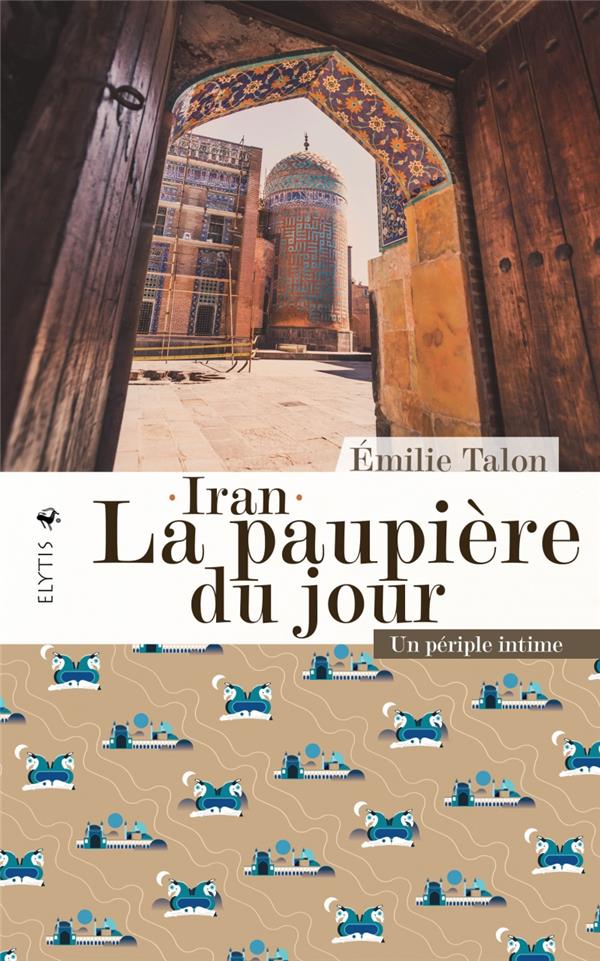 LA PAUPIERE DU JOUR - RETOUR INTIME EN IRAN
