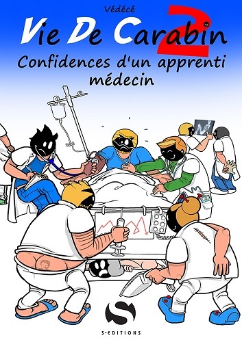 LA VIE DE CARABIN (TOME 2) - CONFIDENCES D'UN APPRENTI MEDECIN