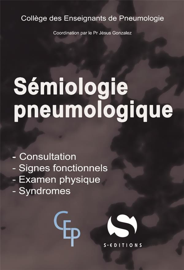 SEMIOLOGIE PNEUMOLOGIQUE - INTERROGATOIRE SIGNES FONCTIONNELS EXAMEN PHYSIQUE SYNDROMES