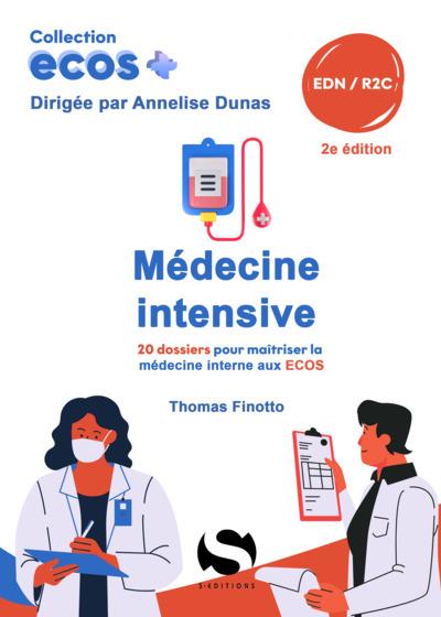 ECOS MEDECINE INTENSIVE - 20 DOSSIERS POUR MAITRISER LA MEDECINE INTENSIVE AUX ECOS