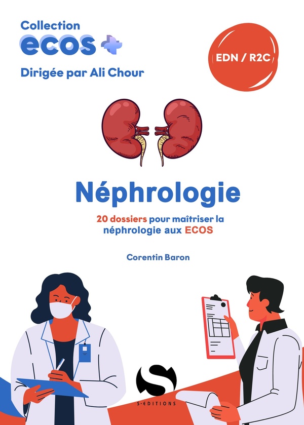 ECOS NEPHROLOGIE - 20 DOSSIERS POUR MAITRISER LA NEPHROLOGIE AUX ECOS