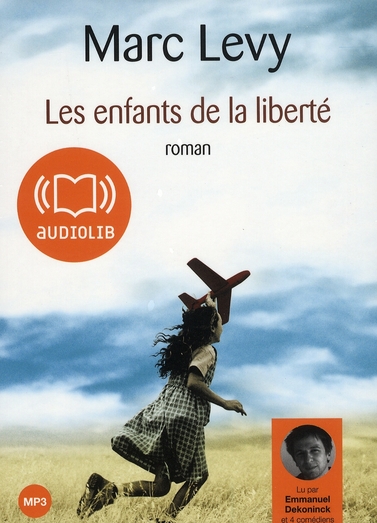 LES ENFANTS DE LA LIBERTE - LIVRE AUDIO 1 CD MP3 677 MO - SUIVI D'UN ENTRETIEN AVEC L'AUTEUR