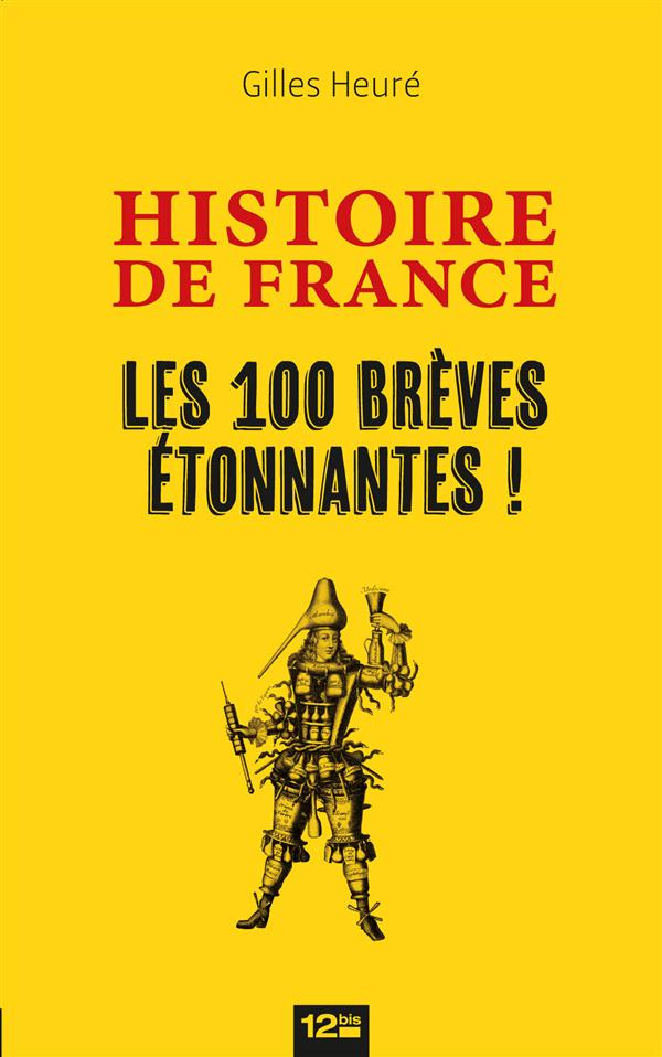 HISTOIRE DE FRANCE - LES 100 BREVES ETONNANTES