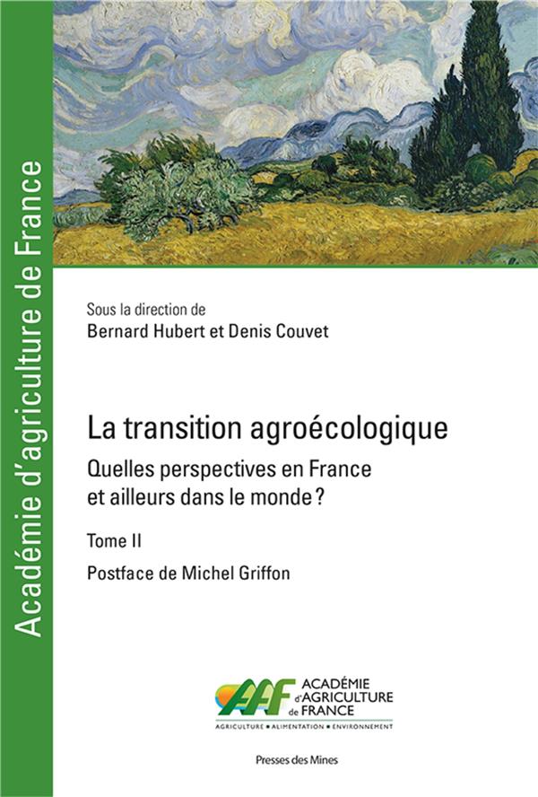 LA TRANSITION AGROECOLOGIQUE - TOME II - QUELLES PERSPECTIVES EN FRANCE ET AILLEURS DANS LE MONDE ?
