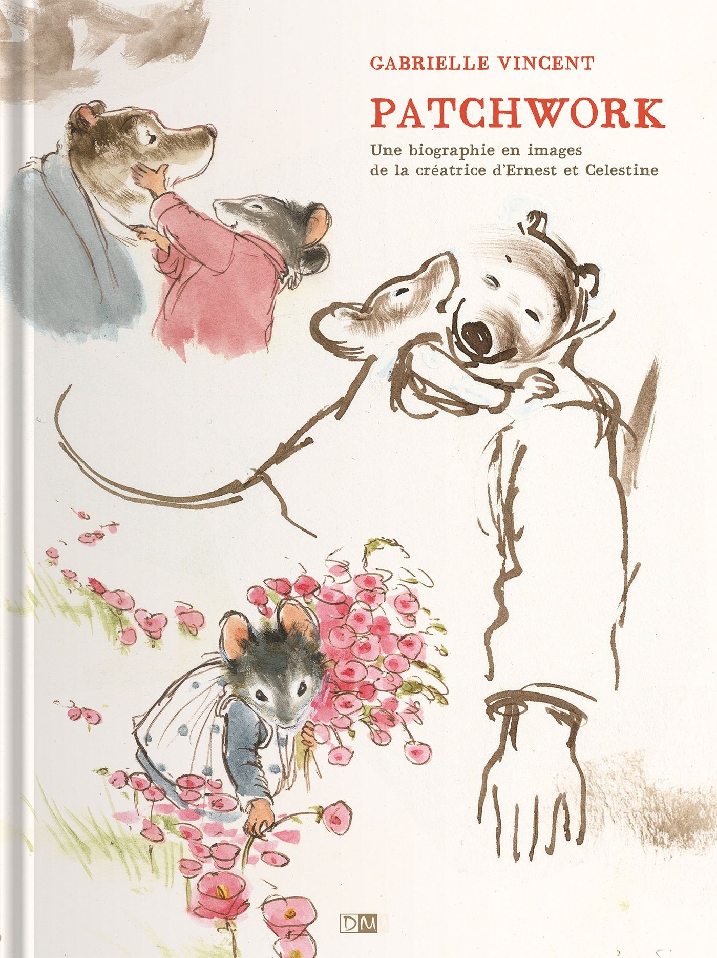 PATCHWORK - UNE BIOGRAPHIE EN IMAGES DE LA CREATRICE D'ERNEST & CELESTINE