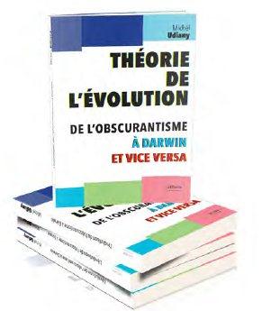 LA THEORIE DE L'EVOLUTION - DE L'OSBSCURANTISME A DARWIN ET VICE VER