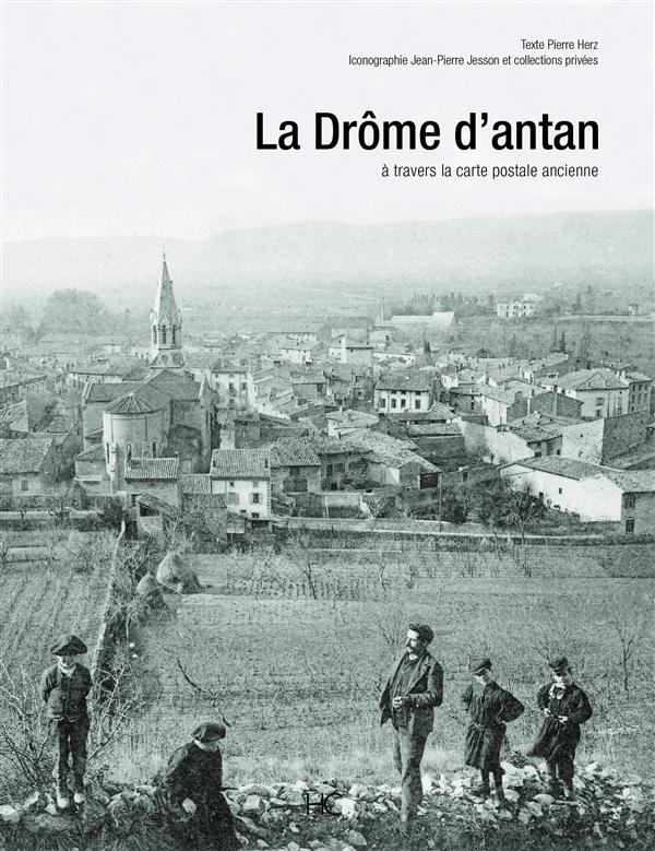 LA DROME D'ANTAN A TRAVERS LA CARTE POSTALE ANCIENNE