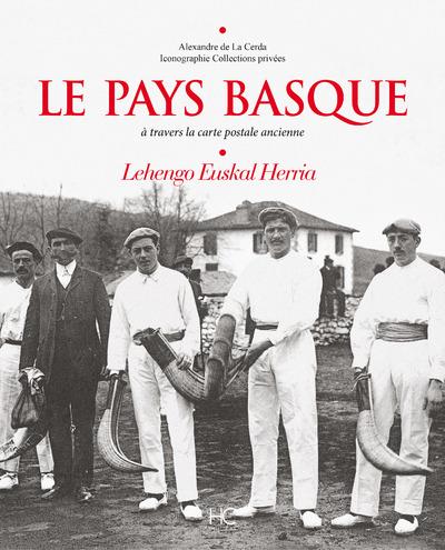 LE PAYS BASQUE A TRAVERS LA CARTE POSTALE ANCIENNE