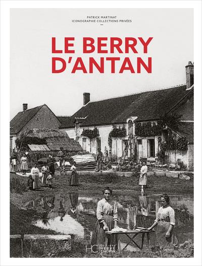 LE BERRY D'ANTAN - NOUVELLE EDITION LE BERRY D'ANTAN - NOUVELLE EDITION