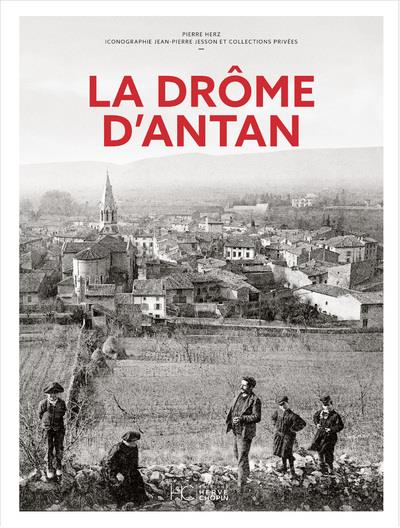 LA DROME D'ANTAN - NOUVELLE EDITION LA DROME D'ANTAN - NOUVELLE EDITION