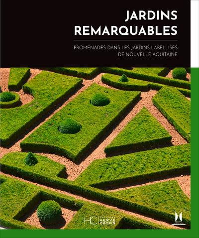 JARDINS REMARQUABLES, PROMENADES EN NOUVELLE-AQUITAINE JARDINS REMARQUABLES, PROMENADES EN NOUVELLE-AQUITAINE