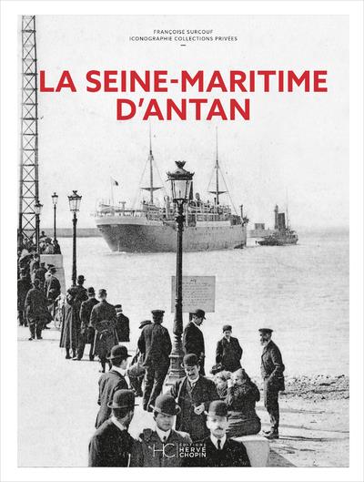 LA SEINE-MARITIME D'ANTAN