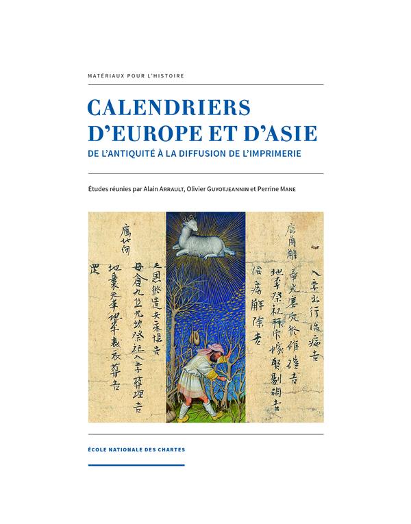 CALENDRIERS D'EUROPE ET D'ASIE. DE L'ANTIQUITE A LA DIFFUSION DE L'IM PRIMERIE