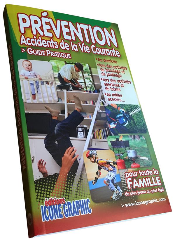 LIVRE "PREVENTION DES ACCIDENTS DE LA VIE COURANTE - GUIDE PRATIQUE POUR TOUTE LA FAMILLE"