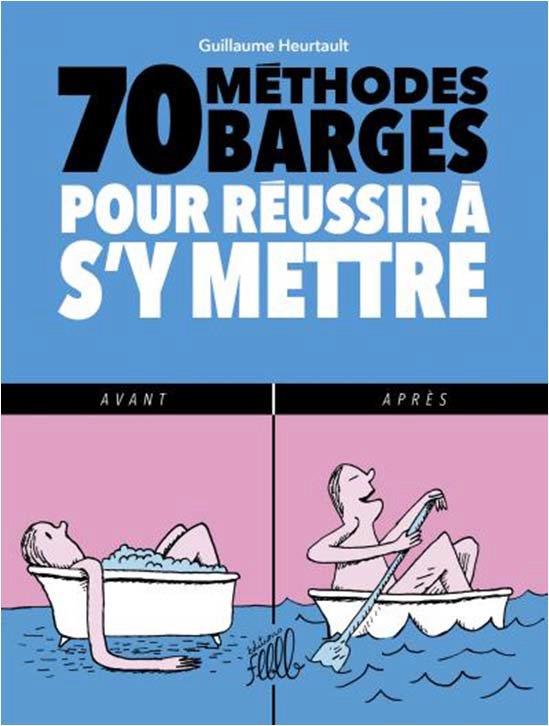 70 METHODES BARGES POUR REUSSIR A S'Y METTRE