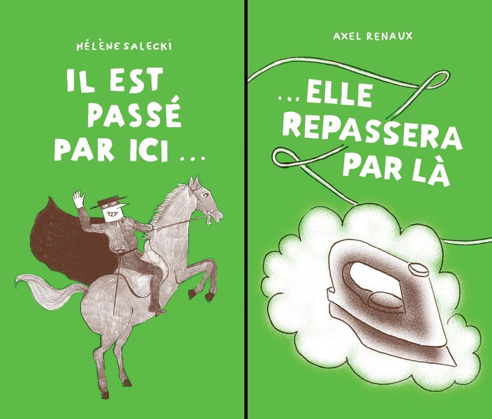 IL EST PASSE PAR ICI / ELLE REPASSERA PAR LA