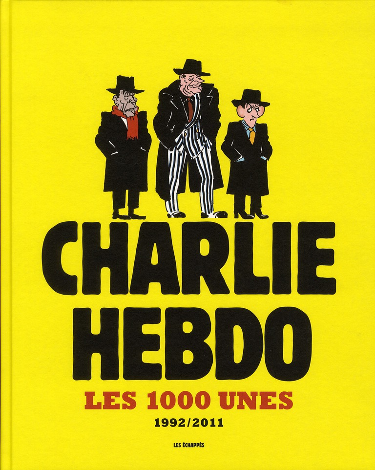 LES 1000 UNES DE CHARLIE HEBDO. 1992-2011
