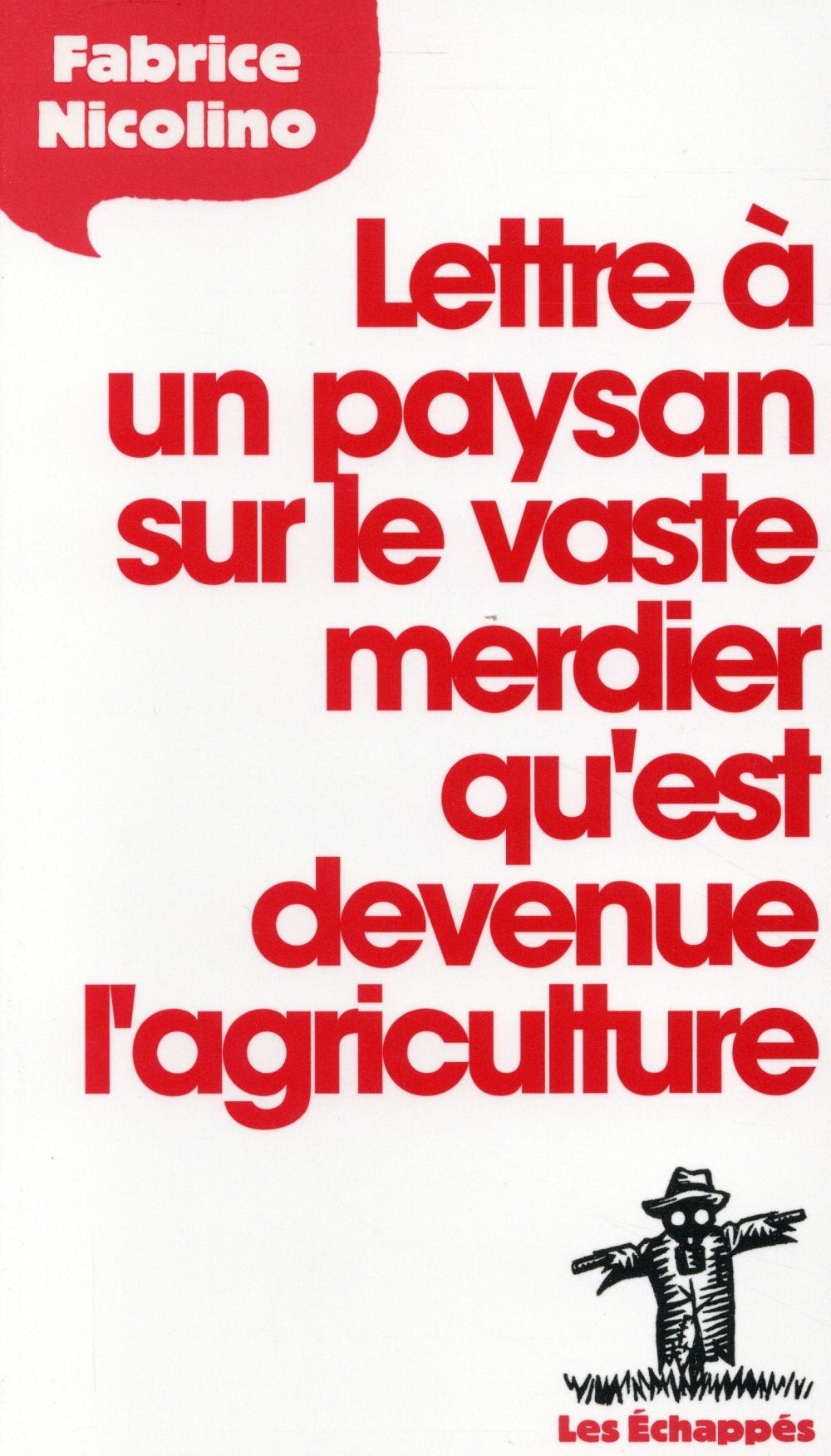 LETTRE A UN PAYSAN SUR LE VASTE MERDIER QU'EST DEVENUE L'AGRICULTURE