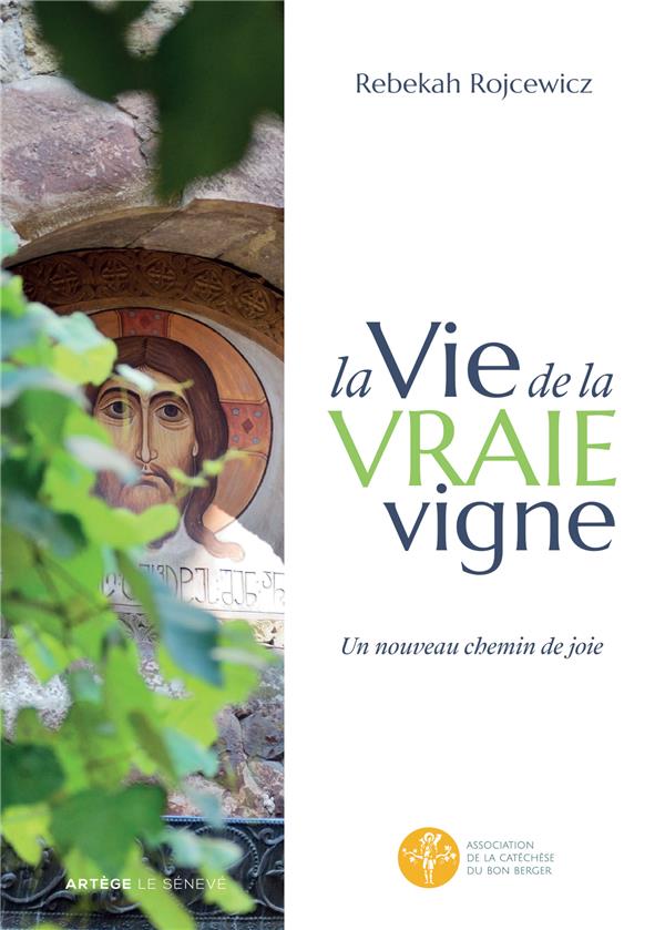 LA VIE DE LA VRAIE VIGNE - CATECHESE DU BON BERGER ANIMATEURS - VOLUME 2