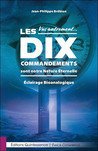 VUS AUTREMENT LES DIX COMMANDEMENTS SONT NOTRE NATURE ETERNELLE - ECLAIRAGE BIOANALOGIQUE