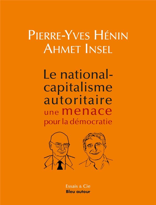 LE NATIONAL-CAPITALISME AUTORITAIRE MENACE LA DEMOCRATIE