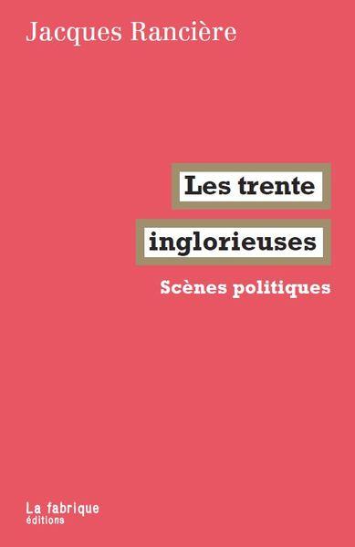 LES TRENTE INGLORIEUSES - SCENES POLITIQUES