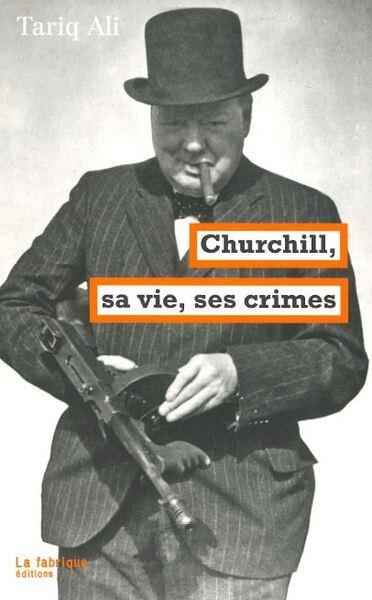 CHURCHILL, SA VIE, SES CRIMES