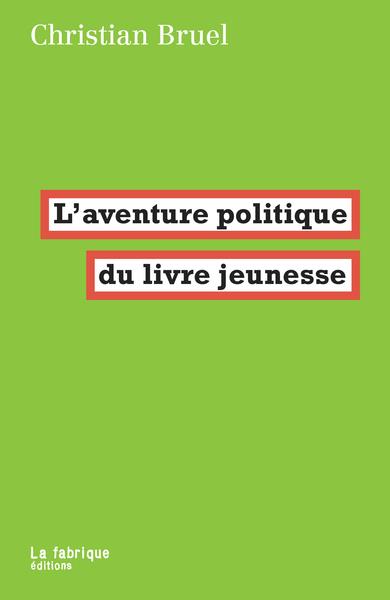 LAVENTURE POLITIQUE DU LIVRE JEUNESSE