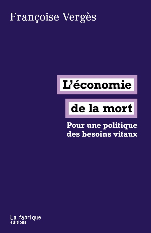 L'ECONOMIE DE LA MORT - POUR UNE POLITIQUE DES BESOINS VITAUX