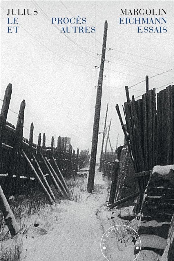 LE PROCES EICHMANN ET AUTRES ESSAIS