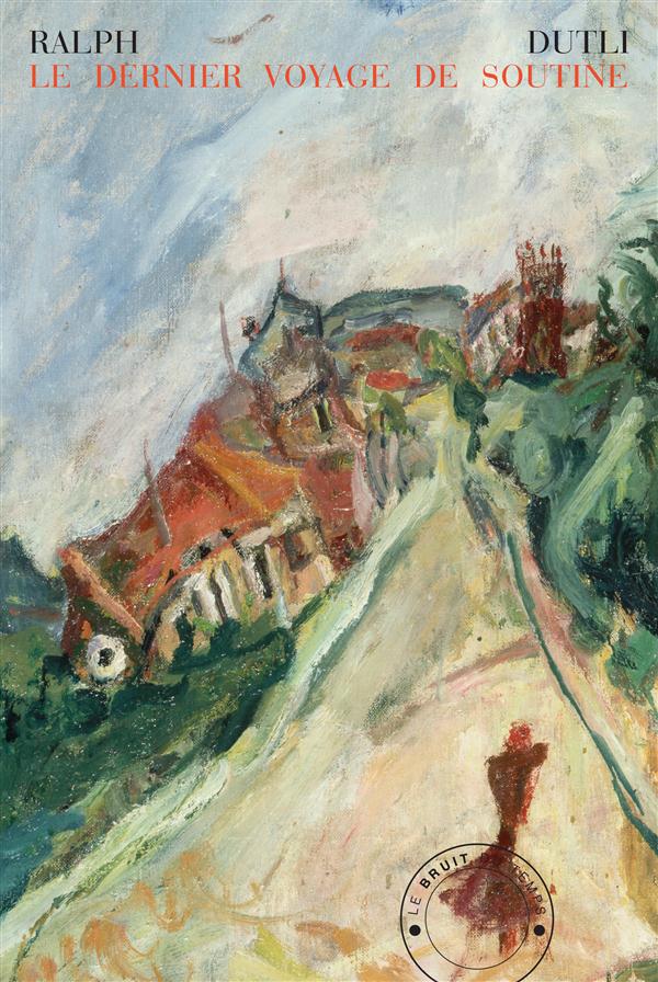 LE DERNIER VOYAGE DE SOUTINE