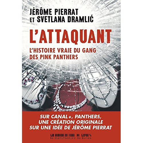 ATTAQUANT L'HISTOIRE VRAIE DU GANG DES PINK PANTHERS