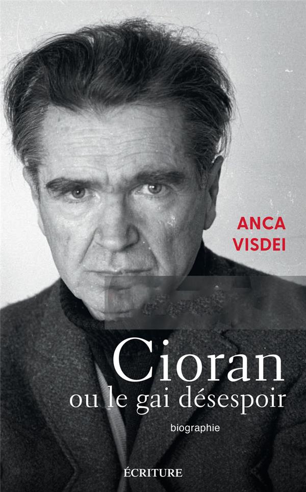 CIORAN OU LE GAI DESESPOIR