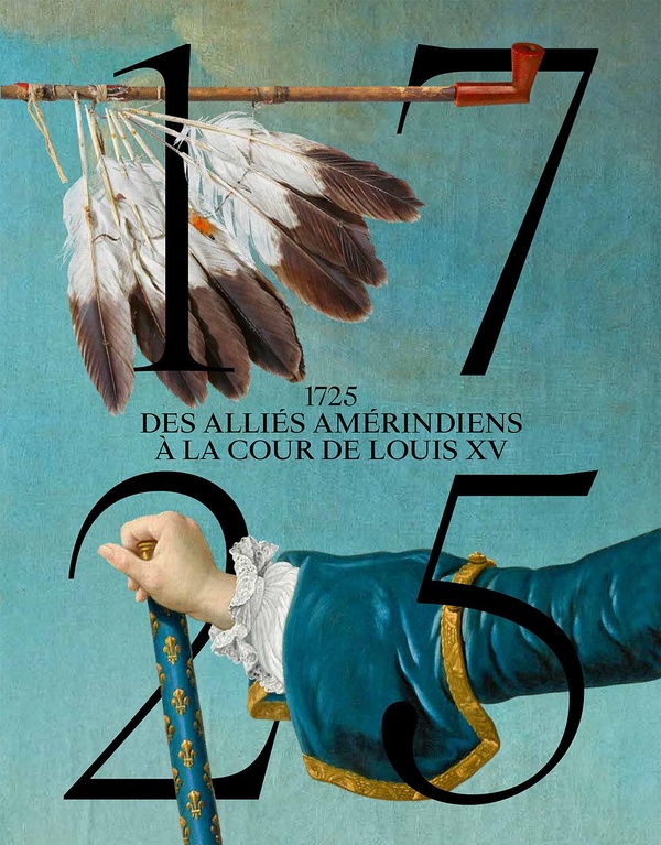 1725 - DES ALLIES AMERINDIENS A LA COUR DE LOUIS XV - ILLUSTRATIONS, COULEUR