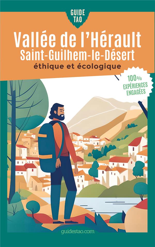 GUIDE TAO VALLEE DE L'HERAULT - SAINT-GUILHEM-LE-DESERT - ETHIQUE ET ECOLOGIQUE