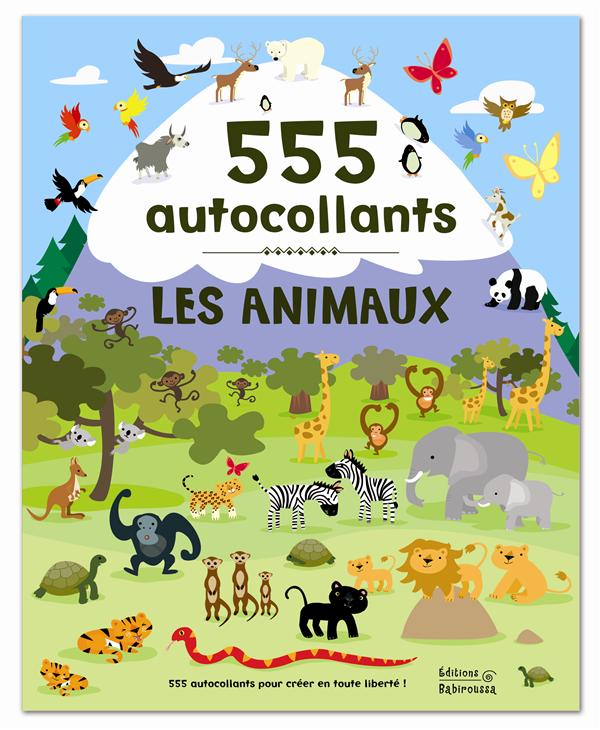 LES ANIMAUX - 555 AUTOCOLLANTS