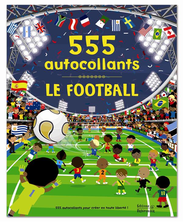 LE FOOTBALL - 555 AUTOCOLLANTS