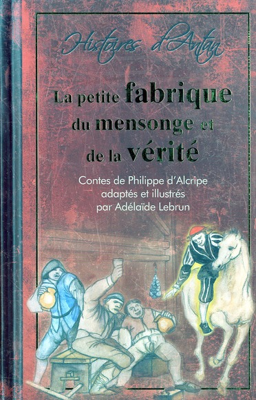 LA PETITE FABRIQUE DU MENSONGE ET DE LA VERITE