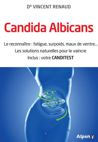 CANDIDA ALBICANS - LA RECONNAITRE : FATIGUE, SURPOIDS, MAUX DE VENTRE... LES SOLUTIONS NATURELLES
