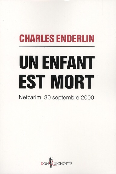 UN ENFANT EST MORT - NETZARIM, 30 SEPTEMBRE 2000