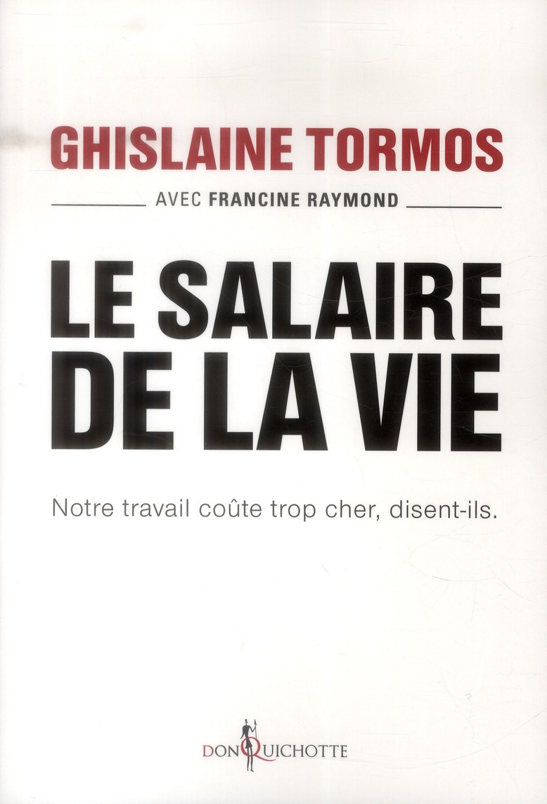 LE SALAIRE DE LA VIE - NOTRE TRAVAIL COUTE TROP CHER, DISENT-ILS.